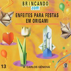 Brincando Com Enfeites Para Festas Em Origami