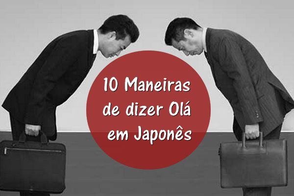 10 maneiras de dizer olá em japonê