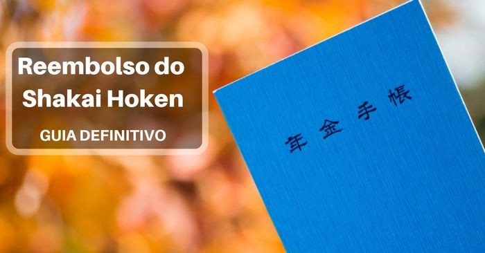 Reembolso do Shakai Hoken - Passo a passo definitivo